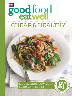 cover image of Good Food Eat Well: Cheap and Healthy